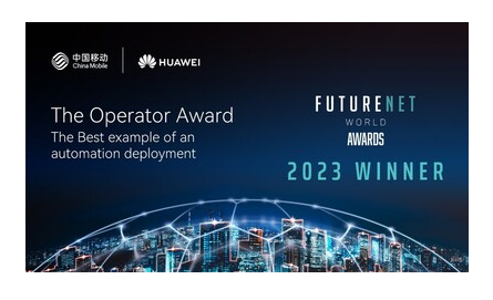Spolupráce společností China Mobile a Huawei získala na veletrhu FutureNet World 2023 ocenění „The Operator Award