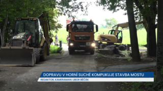 Dopravu v Horní Suché komplikuje stavba mostu