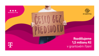 T-Mobile ve spolupráci s Nadací Via a organizací In IUSTITIA otevírá grantovou výzvu Česko bez předsudků